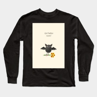 Get batter soon! Long Sleeve T-Shirt